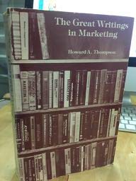 Stock image for The Great Writings in Marketing : Selected Readings Together with the Authors' Own Retrospective Commentaries for sale by Better World Books: West