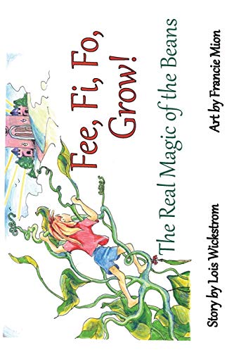 Beispielbild fr Fee, Fi, Fo, Grow! (paperback): The Real Magic of the Beans zum Verkauf von Housing Works Online Bookstore