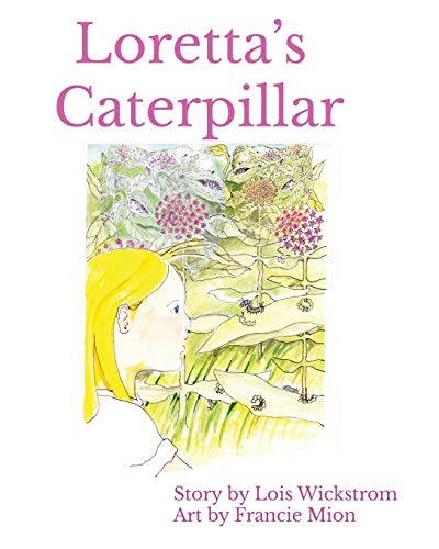 Stock image for Loretta's Caterpillar (8 x 10 paperback) (Loretta's Insects) for sale by PlumCircle