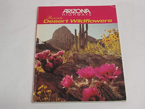 Beispielbild fr Arizona Highways Presents Desert Wildflowers zum Verkauf von ThriftBooks-Atlanta