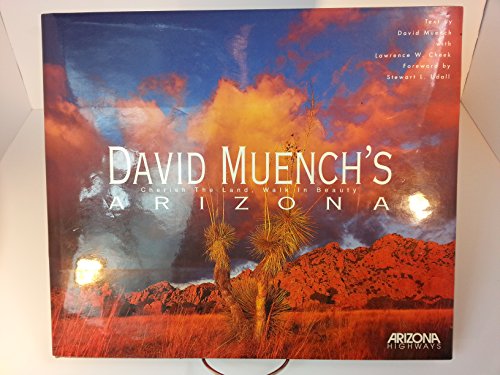 Beispielbild fr David Muench's Arizona : Cherish the Land, Walk in Beauty zum Verkauf von Better World Books: West