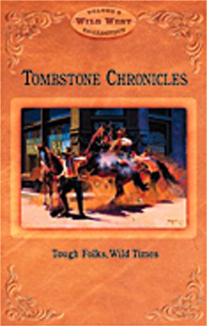 Beispielbild fr Tombstone Chronicles: Tough Folks, Wild Times (Wild West Collection, Volume 5) zum Verkauf von HPB-Emerald