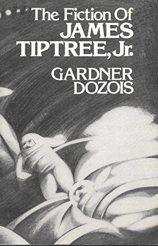 The fiction of James Tiptree, Jr (9780916186043) by Dozois, Gardner R