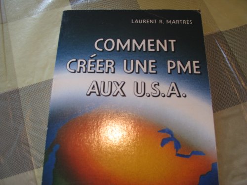 Stock image for Comment crer une PME aux U.S.A. for sale by CARON   Bibliopole  /  Bouquiniste