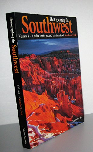 9780916189129: Photographing the Southwest: A guide to the natural landmarks of Southern Utah