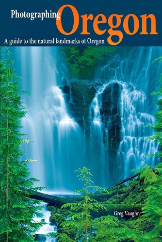 9780916189181: Photographing Oregon: A Guide to the Natural Landmarks of Oregon (Phototripsusa) [Idioma Ingls]