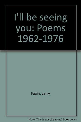 9780916190118: I'll be seeing you: Poems 1962-1976