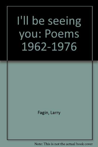 Stock image for I'll Be Seeing You; Poems 1962-1976 for sale by Midway Book Store (ABAA)