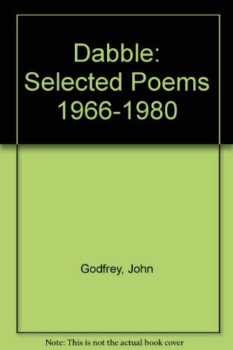 9780916190132: Dabble: Selected Poems 1966-1980