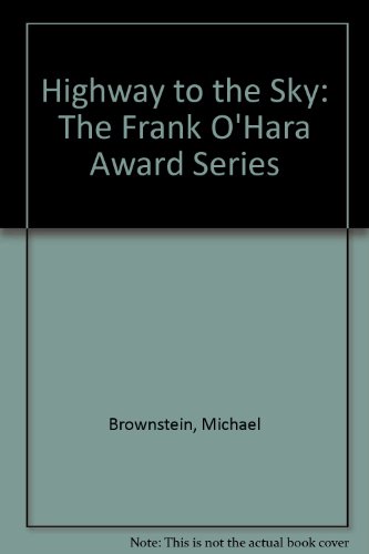 Highway to the Sky: The Frank O'Hara Award Series (9780916190279) by Brownstein, Michael