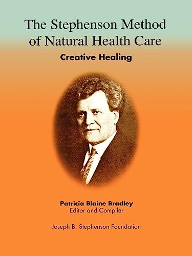 Beispielbild fr The Stephenson Method of Natural Health Care: Creative Healing zum Verkauf von Russell Books