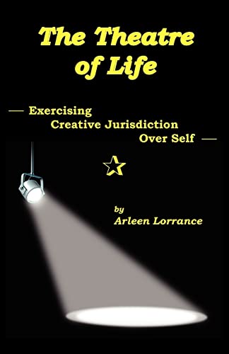 9780916192556: The Theatre of Life: Exercising Creative Jurisdiction Over Self