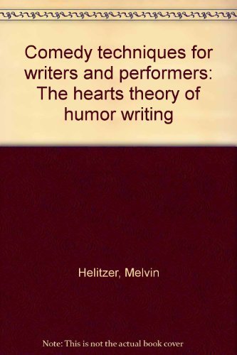 Stock image for Comedy techniques for writers and performers: The hearts theory of humor writing for sale by dsmbooks