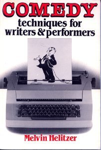 Stock image for Comedy Techniques for Writers & Performers: The Hearts theory of Humor Writing for sale by Aladdin Books