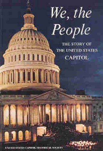 Beispielbild fr WE, THE PEOPLE: THE STORY OF THE UNITED STATES CAPITOL ITS PAST AND ITS PROMISE. zum Verkauf von Cambridge Rare Books