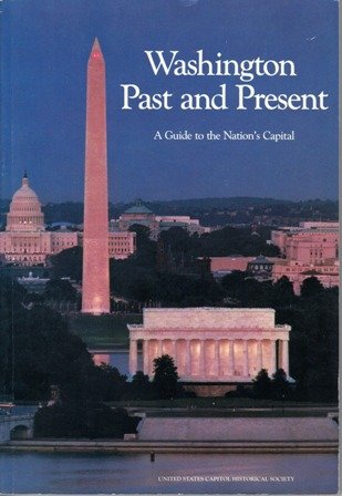Stock image for Washington Past and Present: A Guide to the Nation's Capital for sale by WorldofBooks
