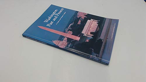 Beispielbild fr Washington Past and Present: A Guide to the Nations Capitol zum Verkauf von Reuseabook