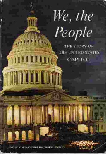 Beispielbild fr We, the people: The story of the United States Capitol, its past and its promise zum Verkauf von Ozark Relics and Rarities