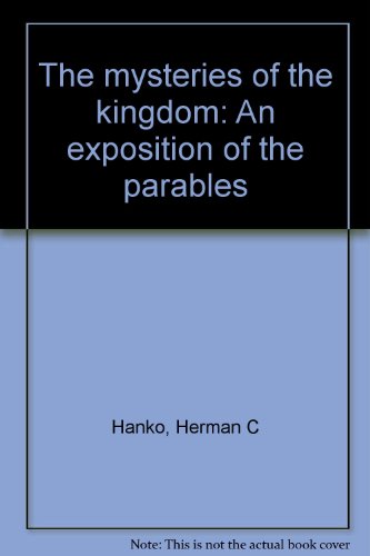 Stock image for The mysteries of the kingdom: An exposition of the parables for sale by ThriftBooks-Atlanta