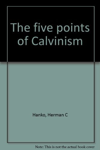 Beispielbild fr The Five points of Calvinism zum Verkauf von Windows Booksellers