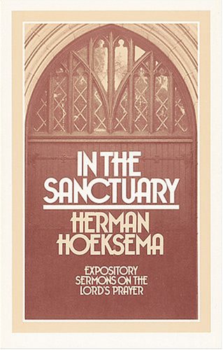 Stock image for In the Sanctuary : Expository Sermons on the Lord's Prayer for sale by Ergodebooks