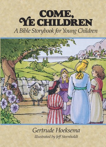 Stock image for Come, Ye Children: A Bible Storybook For Young Children for sale by Gulf Coast Books