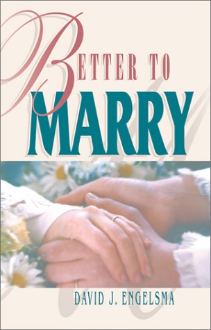 Stock image for Better to Marry : Sex and Marriage in I Corinthians 6 And 7 for sale by Better World Books