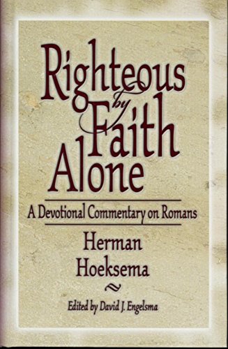 Beispielbild fr Righteous by Faith Alone: A Devotional Commentary on Romans zum Verkauf von Windows Booksellers