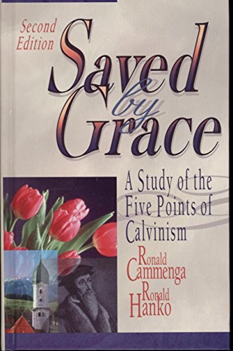 9780916206741: Saved by Grace: A Study of the Five Points of Calvinism