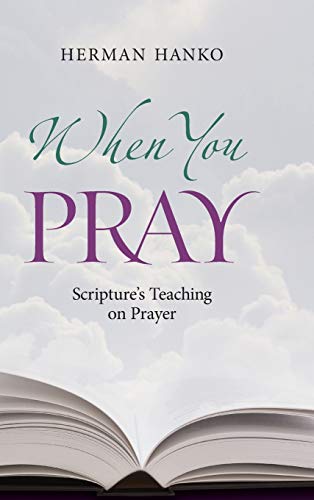 Stock image for When You Pray: Scripture's Teaching on Prayer for sale by ThriftBooks-Dallas