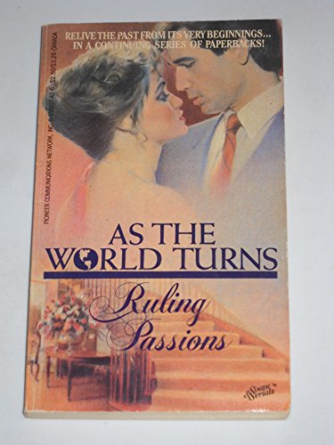 Beispielbild fr Ruling Passions (As the World Turns #2) (Soaps & Serials) zum Verkauf von Reliant Bookstore