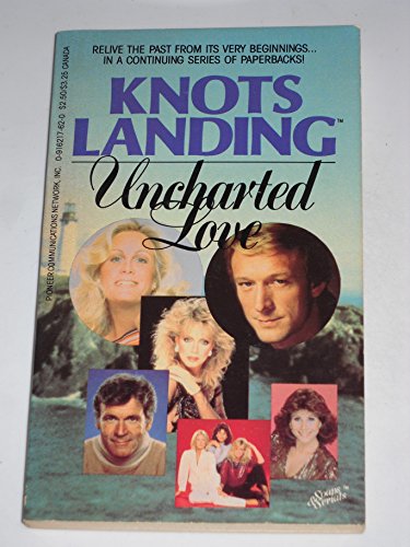 Stock image for Unchartered Love: Knots Landing #2 for sale by LONG BEACH BOOKS, INC.