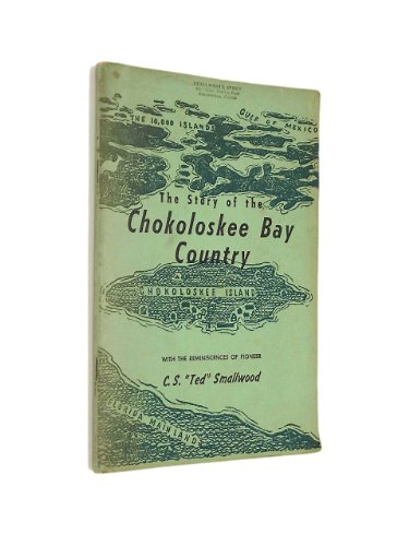 9780916224011: The story of the Chokoloskee Bay Country (Copeland studies in Florida history)