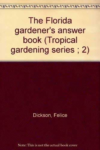 Stock image for The Florida gardener's answer book (Tropical gardening series ; 2) for sale by ThriftBooks-Dallas