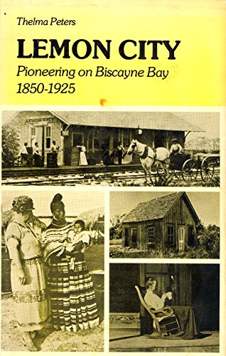 9780916224127: Lemon City: Pioneering on Biscayne Bay, 1850-1925