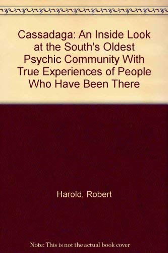 Stock image for Cassadaga: An Inside Look at the South's Oldest Psychic Community With True Experiences of People Who Have Been There for sale by ThriftBooks-Dallas