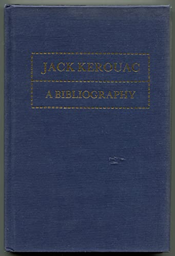 Beispielbild fr A BIBLIOGRAPHY OF WORKS BY JACK KEROUAC. zum Verkauf von Burwood Books