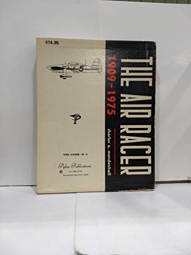Imagen de archivo de The Air Racer 1905-1975. Three Volume Slipcased Set. Includes: The Early Air Racers 1909-1929, The National Air Racers 1929-1949, The Modern Air Racers 1949-1975. a la venta por Hennessey + Ingalls