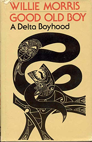 GOOD OLD BOY: A DELTA BOYHOOD [SIGNED]