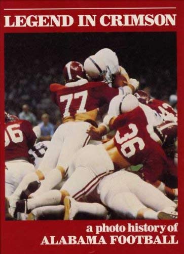 9780916242206: legend-in-crimson--a-photo-history-of-alabama-football