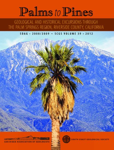 Imagen de archivo de Palms to Pines: Geological and Historical Excursion Through the Palm Springs Region, Riverside County, California a la venta por Books From California