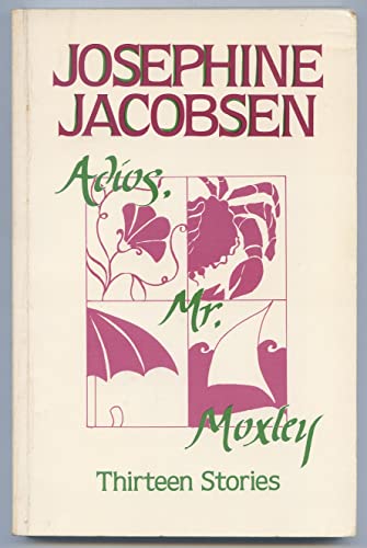 Adios, Mr Moxley (9780916253011) by Jacobsen, Josephine