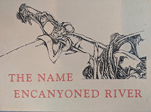 9780916258061: The Name Encanyoned River.