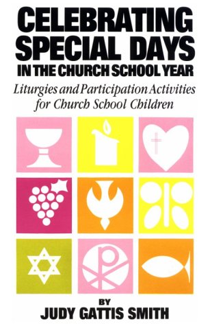 Beispielbild fr Celebrating Special Days in the Church School Year zum Verkauf von Wonder Book