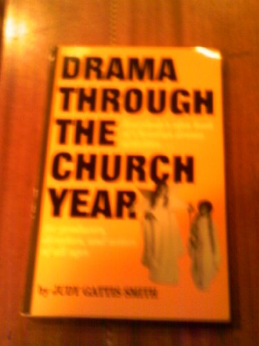 Stock image for Drama Through the Church Year: Everybody's Idea Book of Christian Drama Activities for sale by ThriftBooks-Atlanta