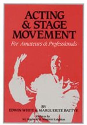 9780916260309: Acting and Stage Movement: For Amateurs and Professionals