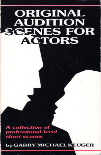 Stock image for Original Audition Scenes for Actors: A Full Length Book of Professional Dialogs and Monologs for sale by ThriftBooks-Atlanta