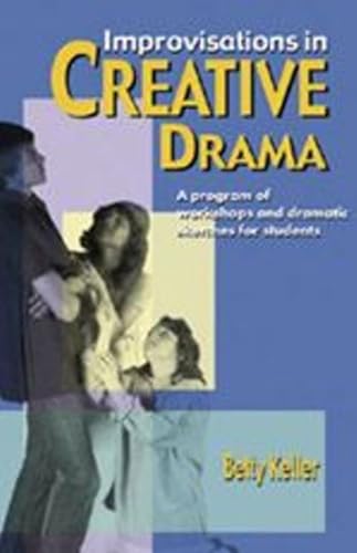 Beispielbild fr Improvisations in Creative Drama: A Program of Workshop and Dramatic Sketches for Students zum Verkauf von Anybook.com