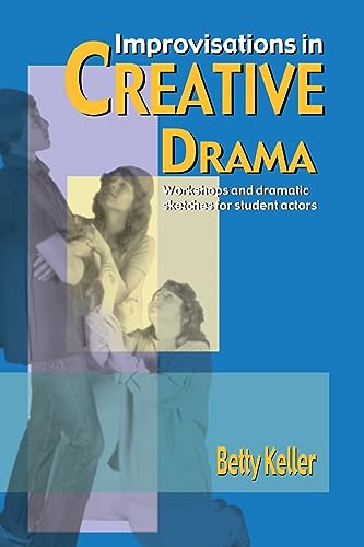 Stock image for Improvisations in Creative Drama: A Program of Workshops and Dramatic Sketches for Students for sale by HPB-Emerald