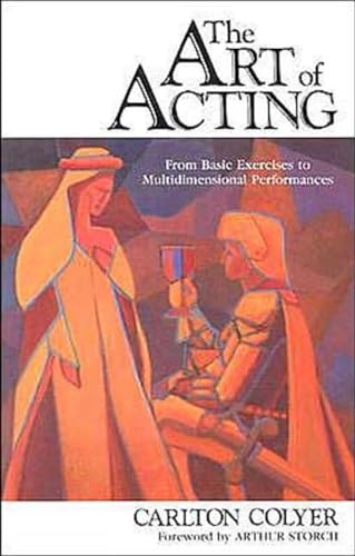 Imagen de archivo de The Art of Acting: From Basic Exercises to Multidimensional Performances a la venta por Bingo Used Books